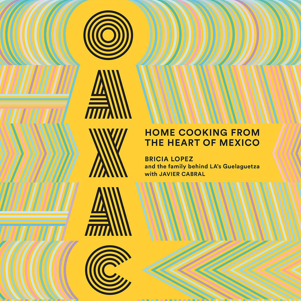 Cookbook cover for Oaxaca: Home Cooking from the Heart of Mexico.