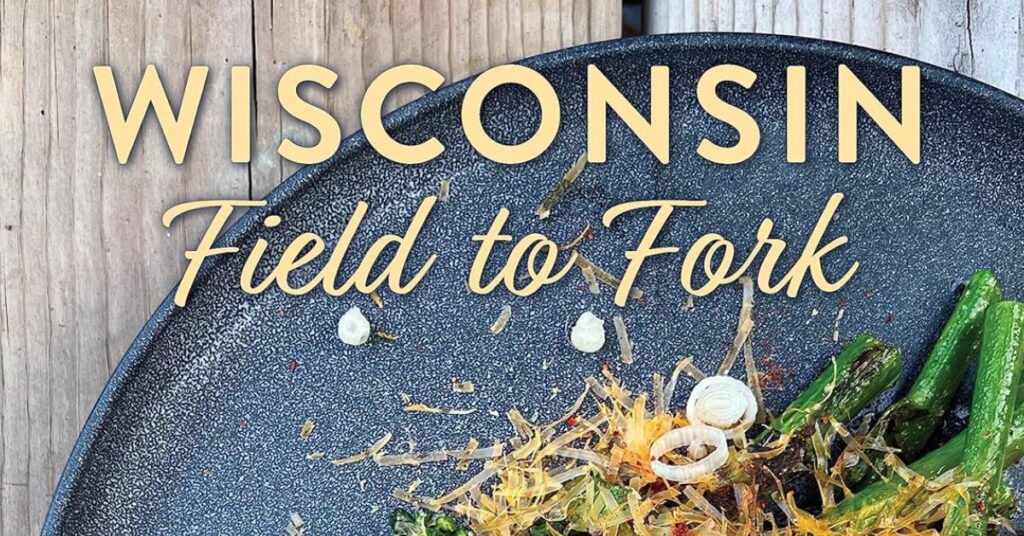 Wisconsin, Field to fork cookbook cover.